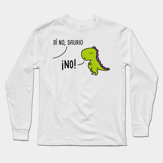 Di-No-Saurio Spanish Pun Long Sleeve T-Shirt by Soncamrisas